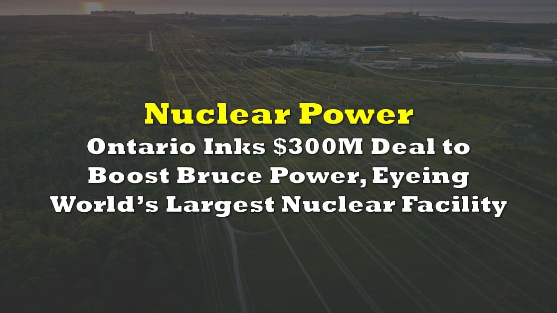 Ontario to build world's largest nuclear power plant